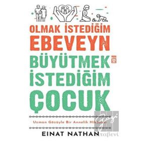 Timaş Yayınları Olmak İstediğim Ebeveyn Büyütmek İstediğim Çocuk Kitap