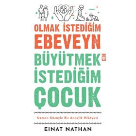 Timaş Yayınları Olmak İstediğim Ebeveyn Büyütmek İstediğim Çocuk Kitap