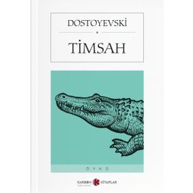 Timsah - Fyodor Mihayloviç Dostoyevski