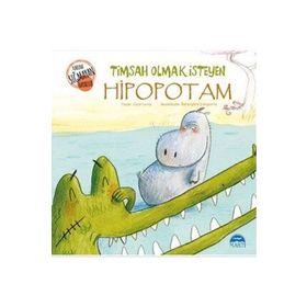 Timsah Olmak İsteyen Hipopotam - Jean Leroy