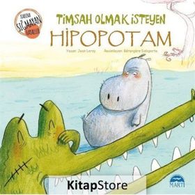 Timsah Olmak İsteyen Hipopotam - Jean Leroy