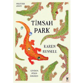 Timsah Park - Karen Russell
