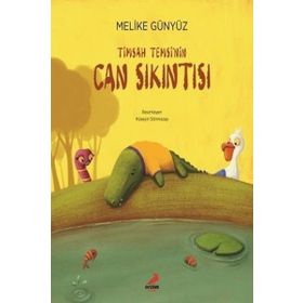 Timsah Temsinin Can Sıkıntısı Erdem Çocuk