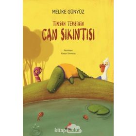 Timsah Temsinin Can Sıkıntısı - Melike Günyüz