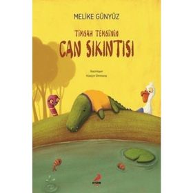 Timsah Temsinin Can Sıkıntısı - Melike Günyüz