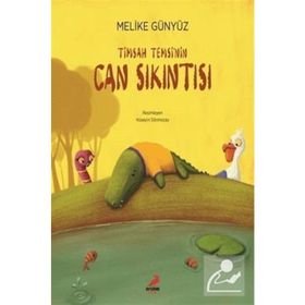 Timsah Temsinin Can Sıkıntısı - Melike Günyüz
