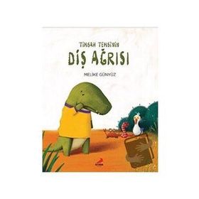 Timsah Temsi'nin Diş Ağrısı / Melike Günyüz - Erdem Çocuk Yayınları