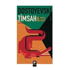 Timsah ve Nahoş Hikaye - Fyodor Mihayloviç Dostoyevski
