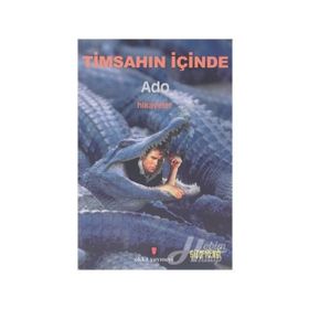 TİMSAHIN İÇİNDE - ADO