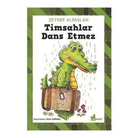 Timsahlar Dans Etmez - Zeynep Alpaslan