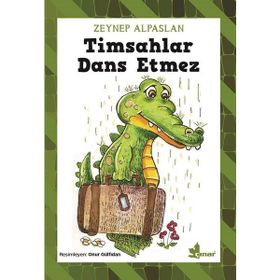 Timsahlar Dans Etmez - Zeynep Alpaslan
