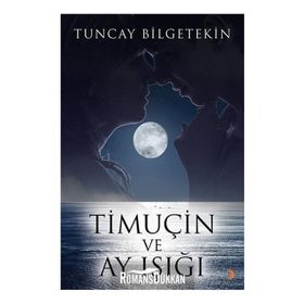 Timuçin ve Ay Işığı - Tuncay Bilgetekin