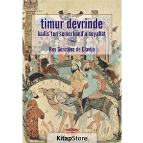 Timur Devrinde Kadis'ten Semerkant'a Seyahat - Ruy Gonzales