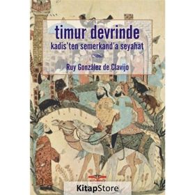 Timur Devrinde Kadis'ten Semerkant'a Seyahat - Ruy Gonzales