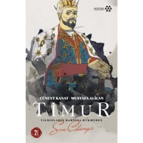 Timur - Yıldızların Bahtına Hükmeden Son Cihangir - Cüneyt Kanat