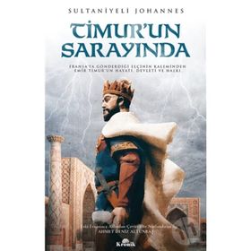 Timurun Sarayında - Sultaniyeli Johannes