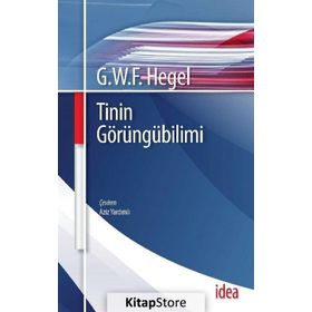 TININ GÖRÜNGÜBİLİMİ - GEORG WILHELM FRIEDRICH HEGEL (ISBN:9789753970860)