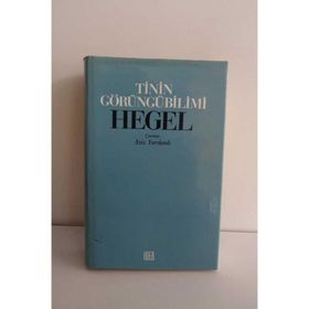 TININ GÖRÜNGÜBILIMI - GEORG WILHELM FRIEDRICH HEGEL