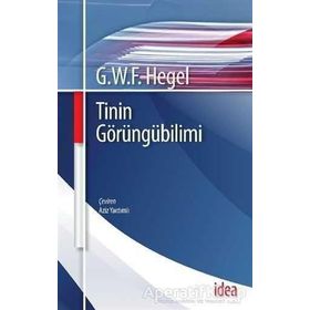 TININ GÖRÜNGÜBILIMI - GEORG WILHELM FRIEDRICH HEGEL