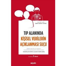 Tıp Alanında Kişisel Verilerin Açıklanması Suçu - Sabire Sanem Yılmaz