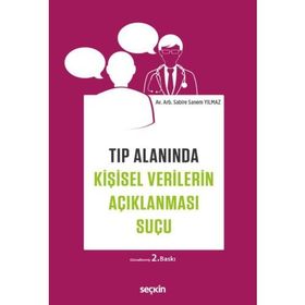 Tıp Alanında Kişisel Verilerin Açıklanması Suçu - Sabire Sanem Yılmaz