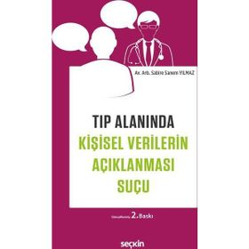 Tıp Alanında Kişisel Verilerin Açıklanması Suçu - Sabire Sanem Yılmaz