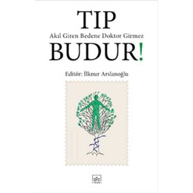 Tıp Budur! Akıl Giren Bedene Doktor Girmez - İlknur Aslanoğlu