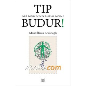 Tıp Budur! Akıl Giren Bedene Doktor Girmez - İlknur Aslanoğlu