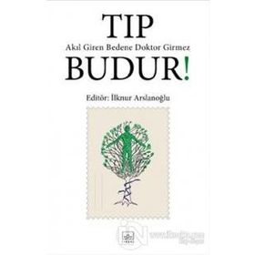 Tıp Budur!-İlknur Arslanoğlu