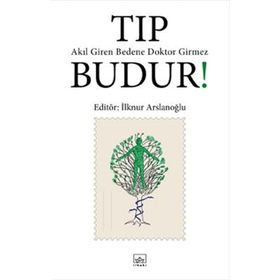 Tıp Budur!-İlknur Arslanoğlu