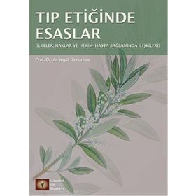Tıp Etiğinde Esaslar - Ayşegül Demirhan Erdemir