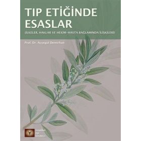 Tıp Etiğinde Esaslar - Ayşegül Demirhan Erdemir