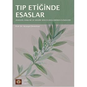 Tıp Etiğinde Esaslar - Ayşegül Demirhan Erdemir
