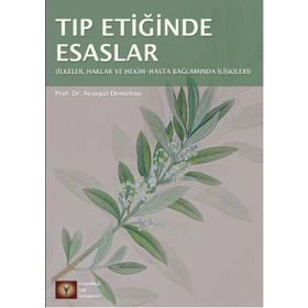 Tıp Etiğinde Esaslar - Ayşegül Demirhan Erdemir