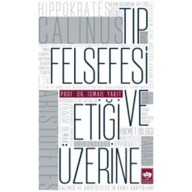 TIP FELSEFESI VE ETİĞİ ÜZERİNE - İSMAİL YAKIT