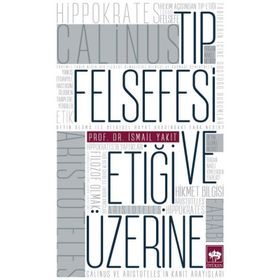 TIP FELSEFESI VE ETİĞİ ÜZERİNE - İSMAİL YAKIT