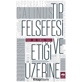 TIP FELSEFESI VE ETİĞİ ÜZERİNE - İSMAİL YAKIT