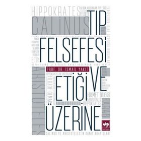 TIP FELSEFESI VE ETİĞİ ÜZERİNE - İSMAİL YAKIT