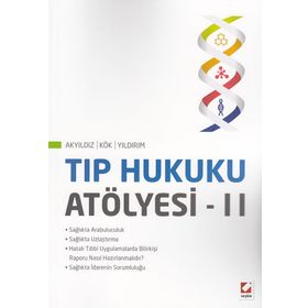 Tıp Hukuku Atölyesi – II - Turan Yıldırım Sunay Akyıldız Ahmet Nezih Kök