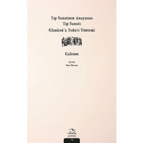 Tıp Sanatının Anayasası, Tıp Sanatı, Glaukon’a Tedavi Yöntemi - Galenos