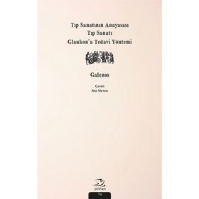 Tıp Sanatının Anayasası, Tıp Sanatı, Glaukon’a Tedavi Yöntemi - Galenos