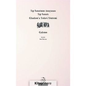 Tıp Sanatının Anayasası, Tıp Sanatı, Glaukon’a Tedavi Yöntemi - Galenos