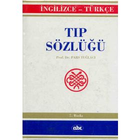 TIP SÖZLÜĞÜ İNGİLİZCE - TÜRKÇE - PARS TUĞLACI