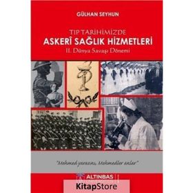 Tıp Tarihimizde Askeri Sağlık Hizmetleri - Gülhan Seyhun