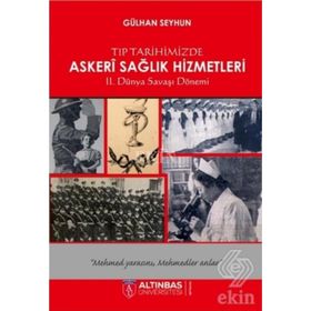 Tıp Tarihimizde Askeri Sağlık Hizmetleri - Gülhan Seyhun