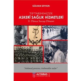 Tıp Tarihimizde Askeri Sağlık Hizmetleri - Gülhan Seyhun