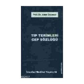 TIP TERIMLERI CEP SÖZLÜĞÜ - İSMET DÖKMECİ
