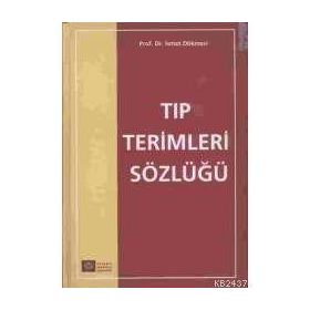 TIP TERIMLERI SÖZLÜĞÜ - İSMET DÖKMECİ