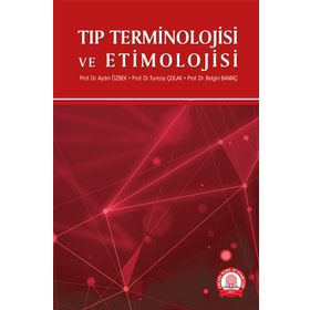 Tıp Terminolojisi ve Etimolojisi - Ankara Nobel Tıp Kitabevi