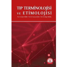 Tıp Terminolojisi ve Etimolojisi - Ankara Nobel Tıp Kitabevi